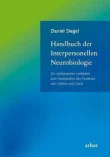 Handbuch der Interpersonellen Neurobiologie - Dan Siegel